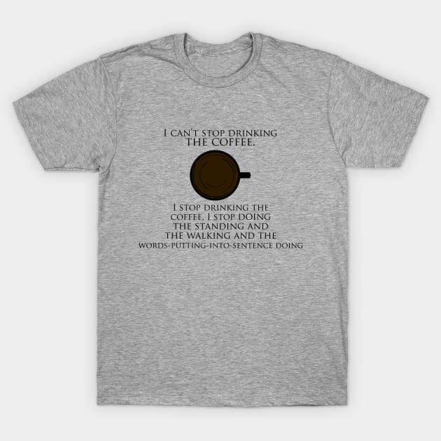 Coffee, the Great Enabler T-Shirt by DJV007